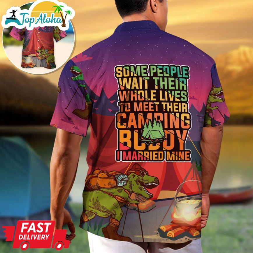 Camping Some People Wait Their Whole Lives To Meet Their Camping Buddy I Married Mine Hawaiian Shirt