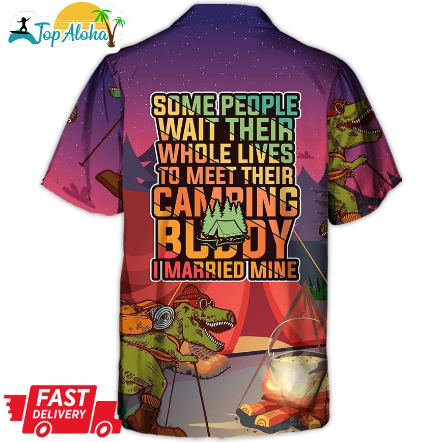 Camping Some People Wait Their Whole Lives To Meet Their Camping Buddy I Married Mine Hawaiian Shirt